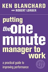 PUTTING THE ONE MINUTE MANAGER TO WORK