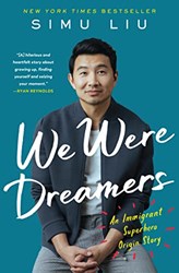 WE WERE DREAMERS An Immigrant Superhero Origin Story