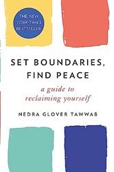 SET BOUNDARIES FIND PEACE A GUIDE TO RECLAIMING YOURSELF