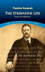 Roosevelt - The Strenuous Life