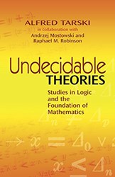 Undecidable Theories Studies in Logic and the Foundation of