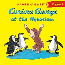 CURIOUS GEORGE AT THE AQUARIUM WITH DOWNLOADABLE AUDIO