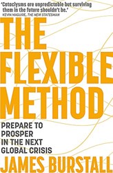 THE FLEXIBLE METHOD PREPARE TO PROSPER IN THE NEXT GLOBAL CRISIS