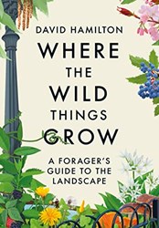 WHERE THE WILD THINGS GROW A FORAGER