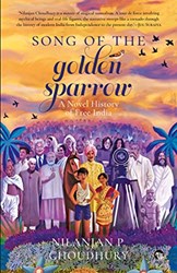 SONG OF THE GOLDEN SPARROW A NOVEL HISTORY OF FREE INDIA