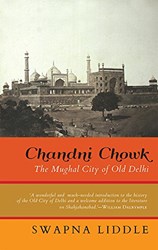 Chandni Chowk The Mughal City Of Old Delhi