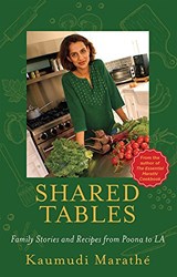 Shared Tables Family Stories and Recipes from Poona to La